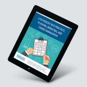 6 Technology Best Practices: Planning, Budgeting, and Change Management