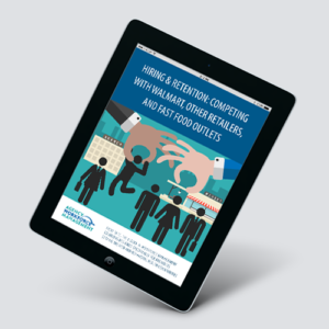 Hiring & Retention: Competing with Walmart, Other Retailers, and Fast Food Outlets