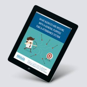 What Agencies Are Missing With a General Purpose Time and Attendance System