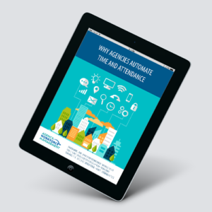 Why Agencies Automate Time and Attendance
